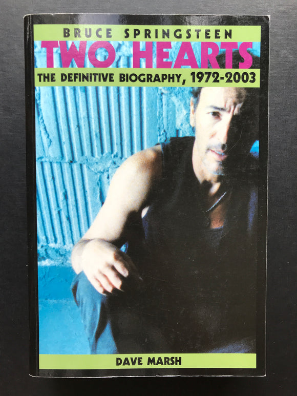 Marsh, Dave -Bruce Springsteen, Two Hearts, The Definitive Biography 1972-2003