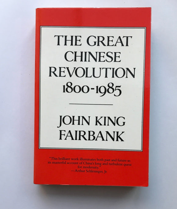 Fairbank, John King - The Great Chinese Revolution 1800-1985