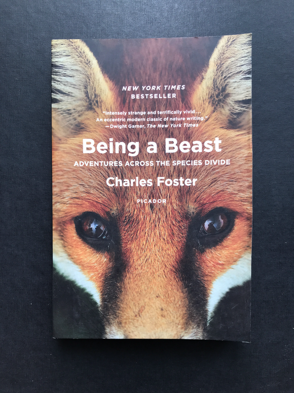 Foster, Charles -Being a Beast, Adventures Across the Species Divide