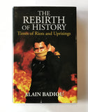 Badiou, Alain - The Rebirth of History: Times of Riots and Uprisings