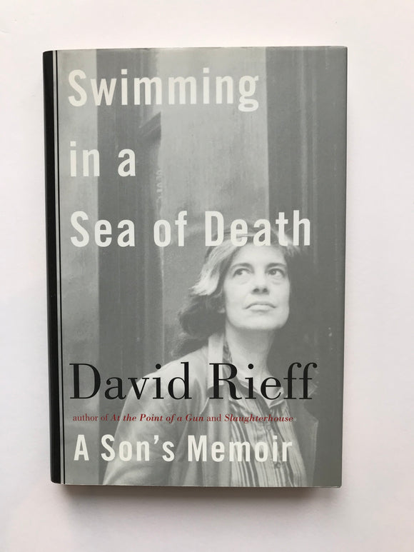 Rieff, David -Swimming in a Sea of , A Son's Memoir