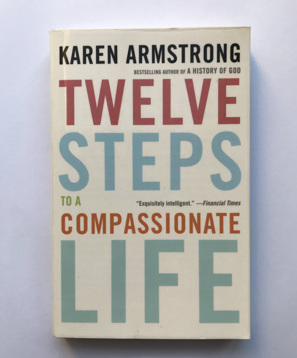 Armstrong, Karen - Twelve Steps To A Compassionate Life