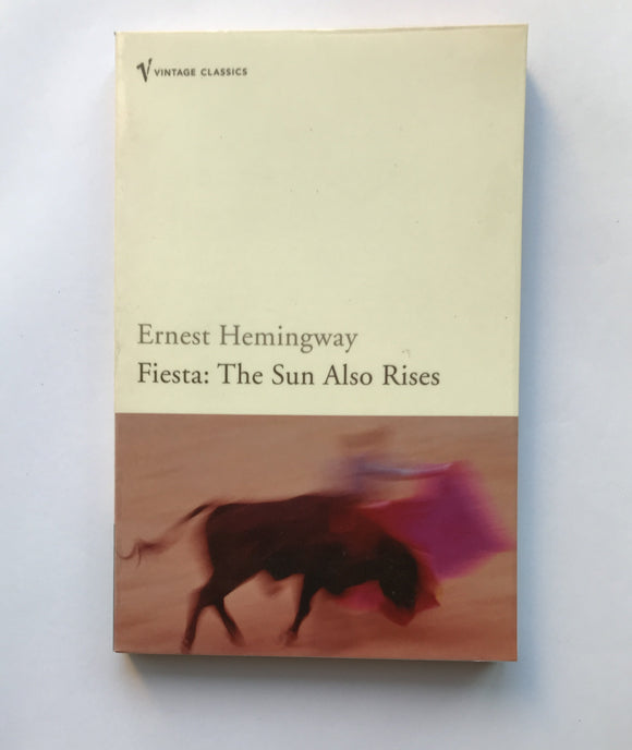 Hemingway, Ernest - Fiesta: The Sun Also Rises