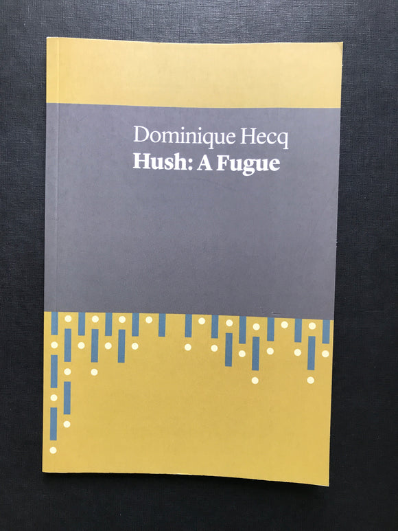 Hecq, Dominique -Hush: A Fugue