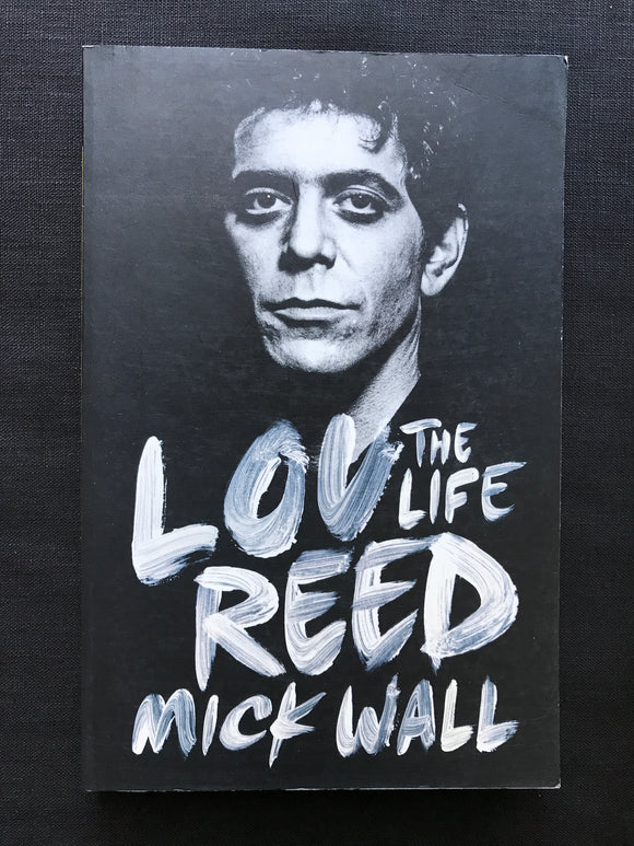Wall, Mick -Lou Reed, The Life