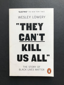 Lowery, Wesley -"They Can't Kill Us All