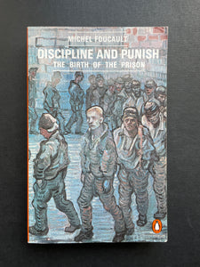 Foucault, Michel -Discipline and Punish, The Birth of the Prison